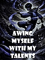 Awing Myself With My Talents Novel Cover