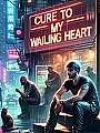 Cure to My Wailing Heart Novel Cover