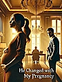 He Changed With My Pregnancy Novel Cover