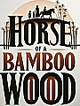 Horse of A Bamboo Wood Novel Cover