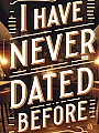 I Have Never Dated Before Novel Cover