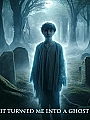 It Turned Me Into a Ghost Novel Cover
