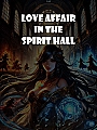 Love Affair in the Spirit Hall Novel Cover