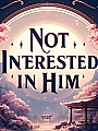 Not Interested in Him Novel Cover