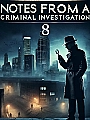 Notes From A Criminal Investigation 8 Novel Cover