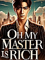 Oh My Master is Rich Novel Cover