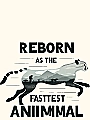 Reborn As the Fastest Animal Novel Cover