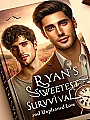 Ryan's Sweetest Survival and Unplanned Love Novel Cover