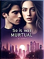 So It Was Mutual Novel Cover