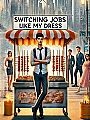 Switching Jobs Like My Dress Novel Cover