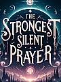 The Strongest Silent Prayer Novel Cover