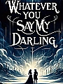Whatever You Say My Darling Novel Cover