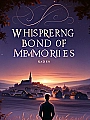 Whispering Bonds of Memories Novel Cover