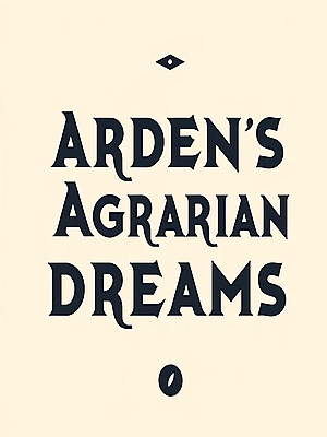 Arden's Agrarian Dreams Novel Cover