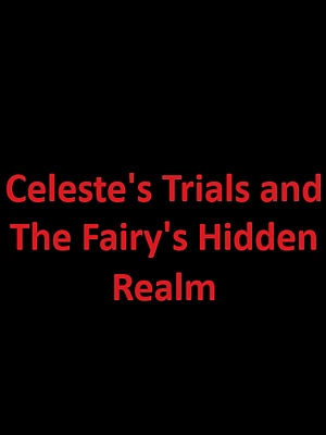 Celeste's Trials and The Fairy's Hidden Realm Novel Cover