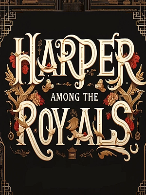 Harper Shi Among the Royals Novel Cover