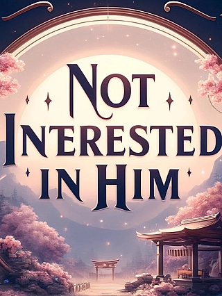 Not Interested in Him Novel Cover