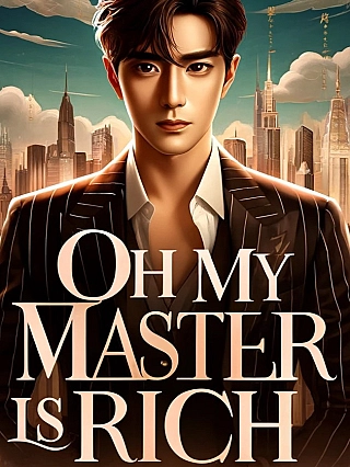 Oh My Master is Rich Novel Cover